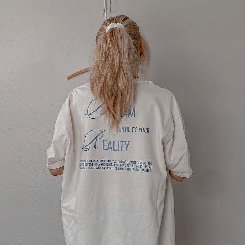 Dream until It'S Your Reality Graphic T-Shirt, so Blooming Co., Mental Health Awareness Shirt, Trendy Graphic Tee, Self Love T-Shirt, Comfort Colors Tee, Positive Message Tee, Oversized T-Shirt, Women T-Shirt