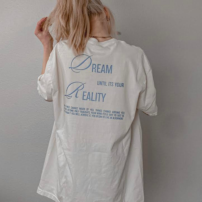 Dream until It'S Your Reality Graphic T-Shirt, so Blooming Co., Mental Health Awareness Shirt, Trendy Graphic Tee, Self Love T-Shirt, Comfort Colors Tee, Positive Message Tee, Oversized T-Shirt, Women T-Shirt