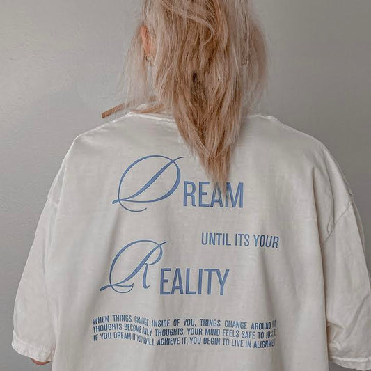 Dream until It'S Your Reality Graphic T-Shirt, so Blooming Co., Mental Health Awareness Shirt, Trendy Graphic Tee, Self Love T-Shirt, Comfort Colors Tee, Positive Message Tee, Oversized T-Shirt, Women T-Shirt