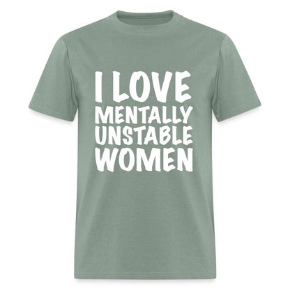 I Love Mentally Unstable Women T-Shirt